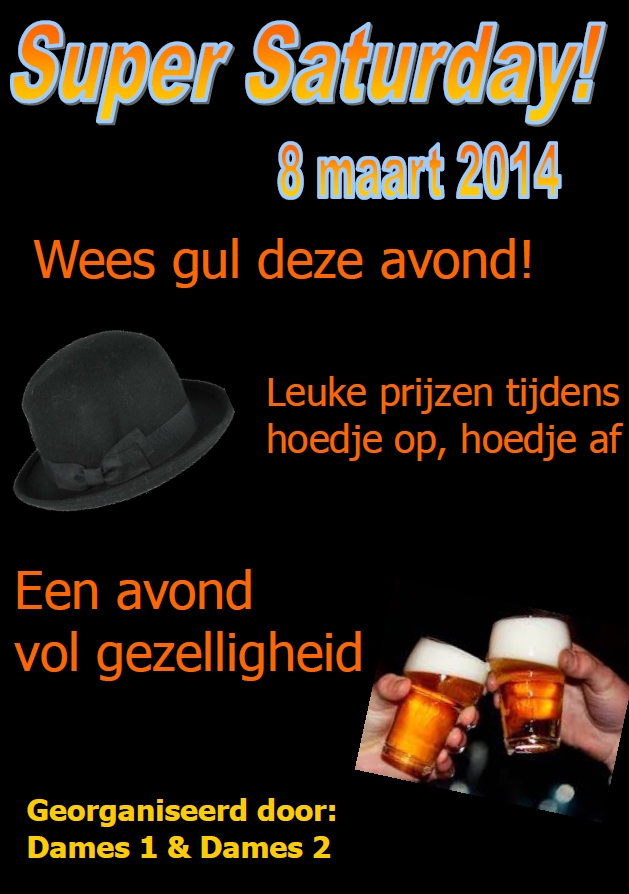 Super Saterday 8 maart 2014